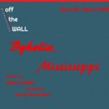off the WALL Productions Closes Their Season With BYHALIA, MISSISSIPPI