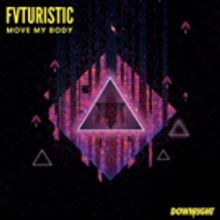 FVTURISTIC Announces Release of New Track MOVE MY BODY