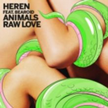 HEREN Unveils New Single 'Animals 'Raw Love' Featuring Bearoid