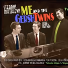 Multi-Award Winner Stearns Matthews Reprises ME & THE GERSHTWINS