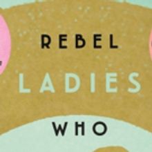 BWW Review: BRAZEN: Rebel Ladies Who Rocked the World by Pénélope Bagieu