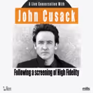 John Cusack to Hold Q&A Following A Screening Of High Fidelity