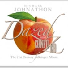 Folksinger Michael Johnathon Releases New Album, DAZED & CONFUZED