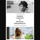 KEREN LINDLEY X MISCHA DREAMFOLK Come to Alexander Upstairs