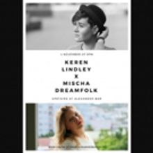 KEREN LINDLEY X MISCHA DREAMFOLK Come to Alexander Upstairs