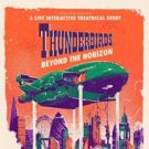THUNDERBIRDS: BEYOND THE HORIZON Lands At New Purpose Built Venue The Buzz