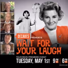 DECADES Network Presents WAIT FOR YOUR LAUGH Documentary Film Celebrating the Career…