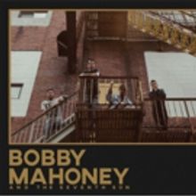 Bobby Mahoney & The Seventh Son Exclusively Stream New Self Titled Album via Substream Magazine