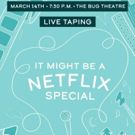 Comma Comedians Present IT MIGHT BE A NETFLIX SPECIAL