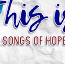 East End Disability Associates Will Present THIS IS ME: SONGS OF HOPE