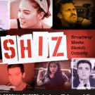 Broadway Meets Sketch Comedy At SHIZ