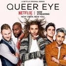 Netflix To Renew QUEER EYE For Second Season + Four Other Unscripted Series