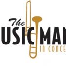 Pacific Symphony Presents Semi-Staged Production of THE MUSIC MAN