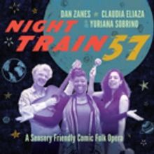 Dan Zanes & Claudia Eliaza Bring Sensory Friendly Comic Folk Opera NIGHT TRAIN 57 to…