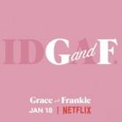 Netflix Announces Season 5 Premiere Date Of GRACE & FRANKIE