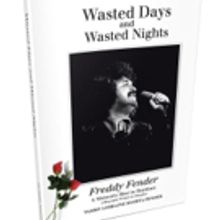 Freddy Fender Autobiography: Wasted Days and Wasted Nights: A Meteoric Rise to Stardom Available Now