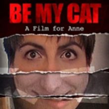 Romanian Horror Film BE MY CAT: A FILM FOR ANNE Terrorizes Digital Platform One More Time