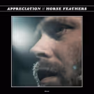 Horse Feathers Release New Track from Upcoming Album APPRECIATION