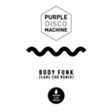 Carl Cox Remixes Purple Disco Machine BODY FUNK