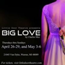 BIG LOVE By Charles Mee Comes to Little Door Theatre