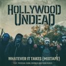 Hollywood Undead Release WHATEVER IT TAKES Mixtape Edition