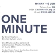 The Barn Theatre Presents ONE MINUTE By Simon Stephens