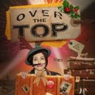 OVER THE TOP Serves Up Suffragette-Themed Silliness at the Belgrade Theatre