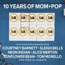 Independent Music Company Mom+Pop Celebrates Ten Years