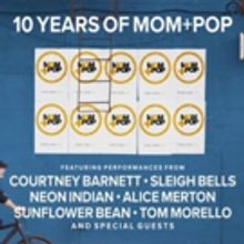 Independent Music Company Mom+Pop Celebrates Ten Years