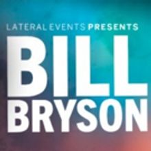 Bill Bryson Brings OBSERVATIONS ON LIFE AND THE HUMAN BODY Tour To UK