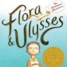 It's A Bird! It's A Plane! It's… A Squirrel?! Announcing FLORA & ULYSSES