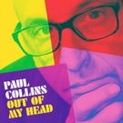 Paul Collins To Drop New Studio Album OUT OF MY HEAD