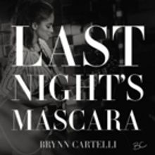 Brynn Cartelli Premieres LAST NIGHT'S MASCARA