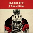 Vertigo Theatre Presents a Reimagined Classic in HAMLET: A GHOST STORY