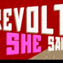 The UC San Diego Department Of Theatre And Dance Presents REVOLT. SHE SAID. REVOLT AG
