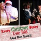Patio Playhouse Presents EVERY CHRISTMAS STORY EVER TOLD (AND THEN SOME)