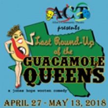 Allen's Community Theatre Presents LAST ROUND-UP OF THE GUACAMOLE QUEENS