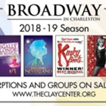 BWW Feature: BROADWAY IN CHARLESTON 2018/2019 Season at THE CLAY CENTER In Charleston