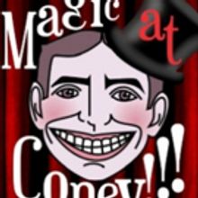 MAGIC AT CONEY!!! Announces Guests for The Sunday Matinee, 8/12