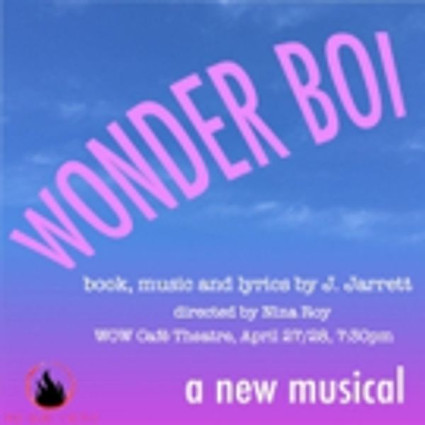The Dare Tactic Presents WONDER BOI, Book, Music And Lyrics By J. Jarrett. Photo