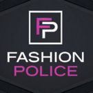 E!'s Long-Running Franchise FASHION POLICE to Say Farewell with Finale Special, 11/27