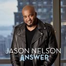 Chart-Topper Jason Nelson Releases THE ANSWER, Available For Pre-Order Now