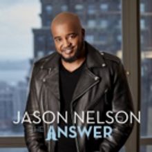Chart-Topper Jason Nelson Releases THE ANSWER, Available For Pre-Order Now