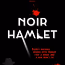 Centastage To Premiere NOIR HAMLET