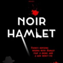 Centastage To Premiere NOIR HAMLET