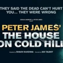 THE HOUSE ON COLD HILL Comes to Theatre Royal