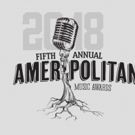 AMERIPOLITAN AWARDS Announce 2018 Awards Nominees