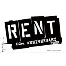 RENT 20th ANNIVERSARY TOUR to Make Stop in Rochester