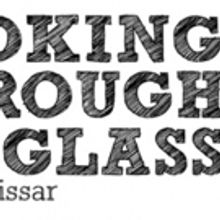 24/6: A Jewish Theater Company Presents LOOKING THROUGH GLASS