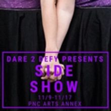 Dare 2 Defy Productions Presents SIDE SHOW